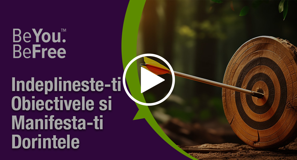 Indeplineste-ti Obiectivele si Manifesta-ti Dorintele